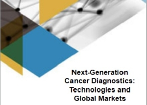 Next-Generation Cancer Diagnostics: Technologies and Global Markets 次世代がん診断：技術と世界市場