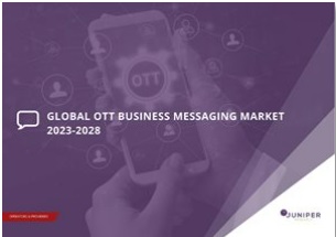 世界のビジネス向けOTTメッセージング市場　2023-2028年 - Juniper Research