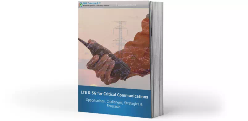 LTE & 5G for Critical Communications: 2025 - 2030 -SNS Telecom & IT